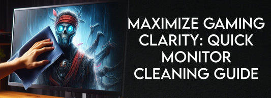 Maximize Gaming Clarity: Quick Monitor Cleaning Guide - Blog banner