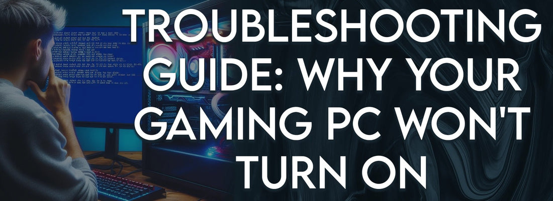 Troubleshooting Guide: Why Your Gaming PC Won't Turn On - Crystal Computers Bilston & Wolverhampton